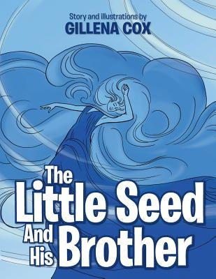The Little Seed and His Brother by Cox, Gillena