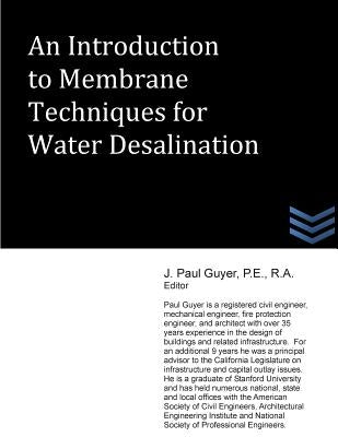 An Introduction to Membrane Techniques for Water Desalination by Guyer, J. Paul