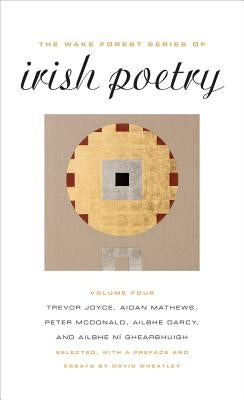 The Wake Forest Series of Irish Poetry, Vol. IV: Volume 4 by Joyce, Trevor