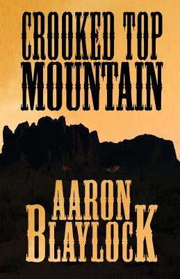 Crooked Top Mountain by Blaylock, Aaron