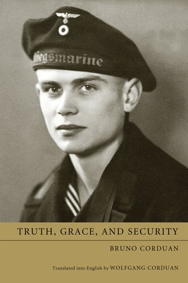 Truth, Grace, and Security by Corduan, Bruno