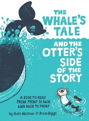 The Whale's Tale and the Otter's Side of the Story by Messner, Kate
