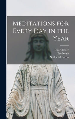 Meditations for Every Day in the Year by Bacon, Nathaniel