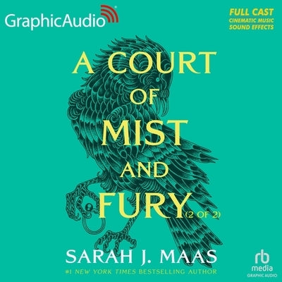 A Court of Mist and Fury (2 of 2) [Dramatized Adaptation]: A Court of Thorns and Roses 2 by Maas, Sarah J.