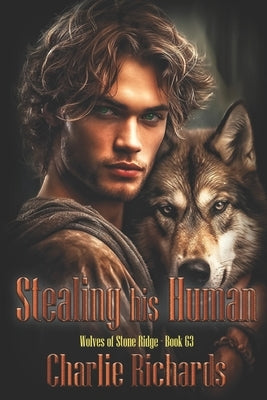 Stealing His Human by Richards, Charlie