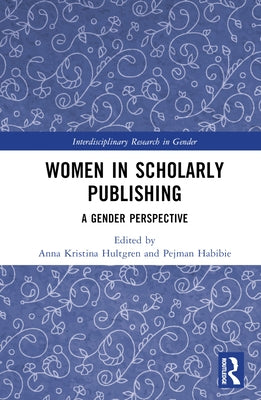 Women in Scholarly Publishing: A Gender Perspective by Hultgren, Anna Kristina