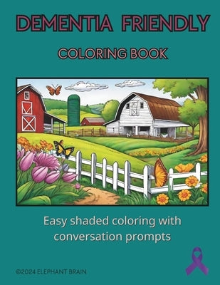 Dementia Friendly Coloring Book: Easy shaded coloring with conversation promts by Johnson, M.