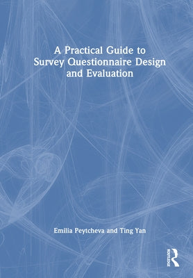 A Practical Guide to Survey Questionnaire Design and Evaluation by Peytcheva, Emilia