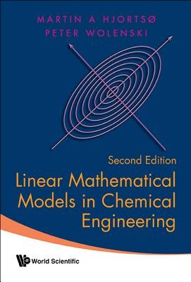 Linear Mathematical Models in Chemical Engineering (Second Edition) by Hjortso, Martin Aksel