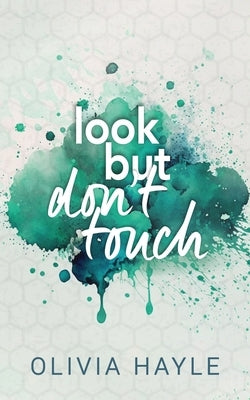 Look But Don't Touch by Hayle, Olivia