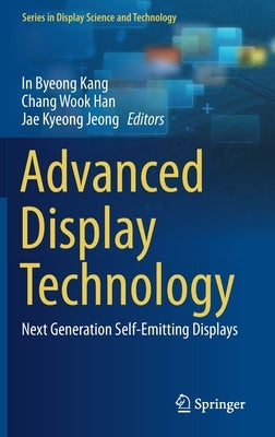 Advanced Display Technology: Next Generation Self-Emitting Displays by Kang, In Byeong