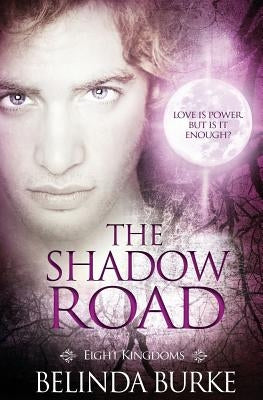 Eight Kingdoms: The Shadow Road by Burke, Belinda