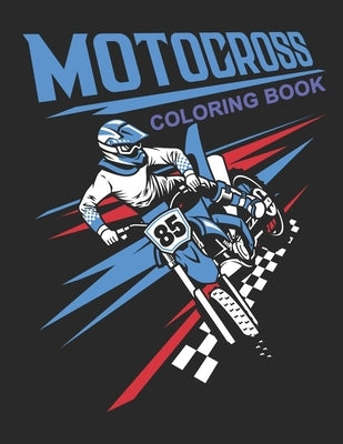 Motocross Coloring Book: Dirt Bike Coloring Book for kids - Cute Motorcycle Coloring Book with Fun Dirt Bikes Designs (Kids Coloring Book) by Creators, Books