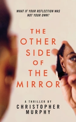 The Other Side of the Mirror: An LGBTQ Thriller by Murphy, Christopher