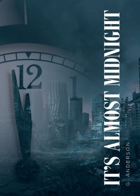 It's Almost Midnight by Anderson, G.