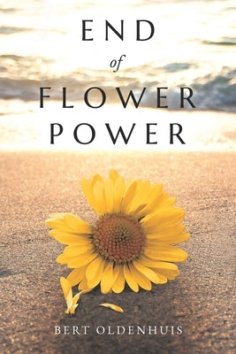 End of Flower Power by Oldenhuis, Bert