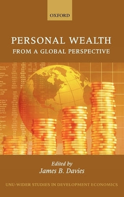Personal Wealth from a Global Perspective by Davies, James B.