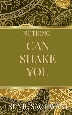 Nothing Can Shake You! by Sachwani, Sunil