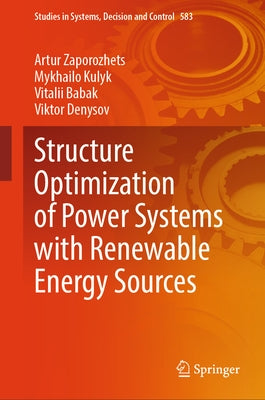 Structure Optimization of Power Systems with Renewable Energy Sources by Zaporozhets, Artur