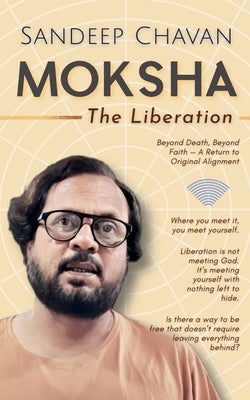 Moksha: The Liberation by Chavan, Sandeep