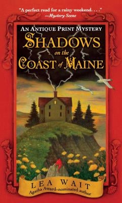 Shadows on the Coast of Maine: An Antique Print Mystery by Wait, Lea
