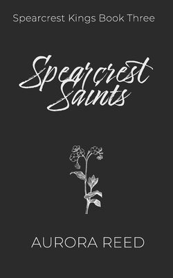 Spearcrest Saints: An Academic Rivals to Lovers Romance by Reed, Aurora