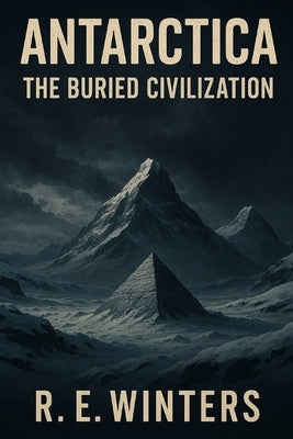 Antarctica: The buried civilization by Winters, R. E.