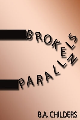Broken Parallels by Childers, Barbara