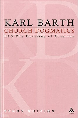 Church Dogmatics Study Edition 18: The Doctrine of Creation III.3 Â§ 50-51 by Barth, Karl