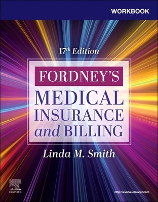 Workbook for Fordney's Medical Insurance and Billing by Smith, Linda M.