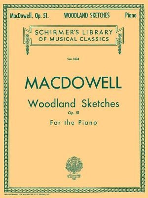 Woodland Sketches, Op. 51: Schirmer Library of Classics Volume 1805 Piano Solo by MacDowell, Edward