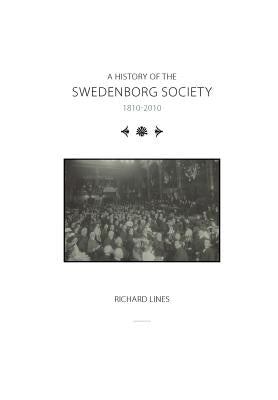 A History of the Swedenborg Society 1810-2010 by Lines, Richard