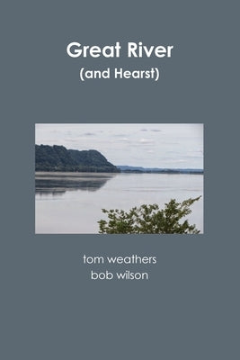 The Great River (and Hearst) by Weathers, Tom