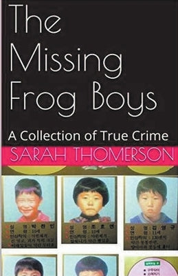 The Missing Frog Boys by Thompson, Sarah
