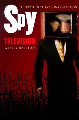 Spy Television by Britton, Wesley