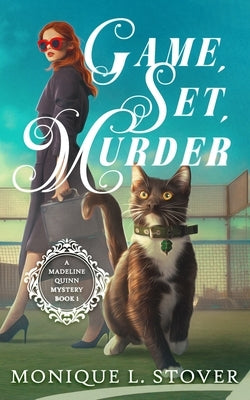 Game, Set, Murder by Stover, Monique L.