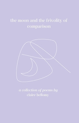 The moon and the frivolity of comparison by Bellomy, Claire Elise