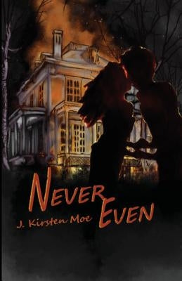 Never Even by Moe, J. Kirsten