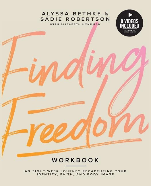 Finding Freedom: An 8 Week Journey Recapturing Your Identity, Faith and Body Image by Robertson, Sadie