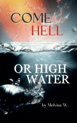 Come Hell or High Water by Washington, Melvina