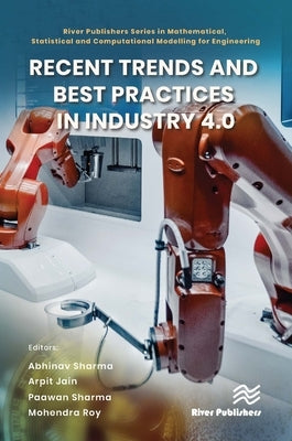Recent Trends and Best Practices in Industry 4.0 by Sharma, Abhinav