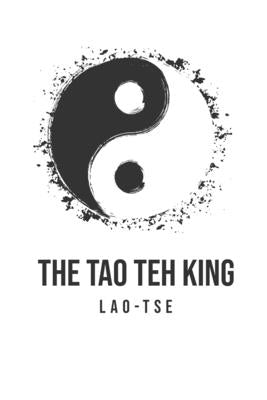 The Tao Teh King by Tse, Lao