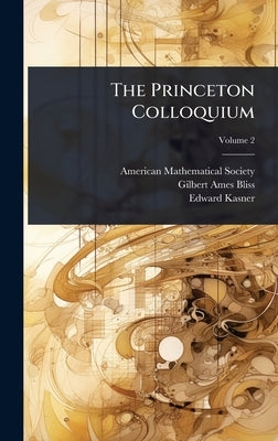 The Princeton Colloquium by Society, American Mathematical