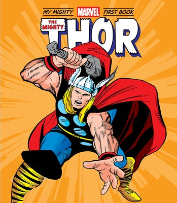 The Mighty Thor: My Mighty Marvel First Book by Marvel Entertainment