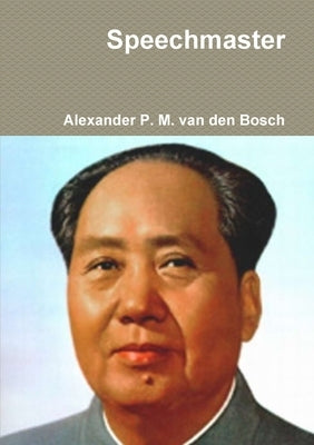 Speechmaster by Van Den Bosch, Alexander P. M.