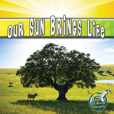 Our Sun Brings Life by Storad
