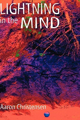 Lightning in the Mind by Christensen, Aaron