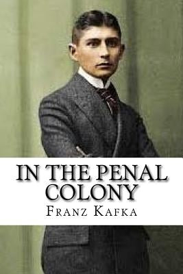 In the Penal Colony by Kafka, Franz