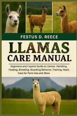 Llamas Care Manual by D. Reece, Festus