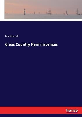 Cross Country Reminiscences by Russell, Fox